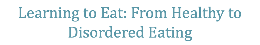 Learning to Eat: From Healthy to Disordered Eating​